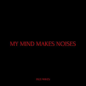 My mind makes noises